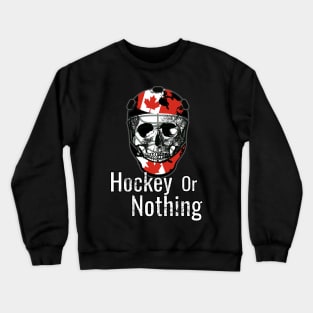 Skull with hockey helmet, Hockey or Nothing Crewneck Sweatshirt
